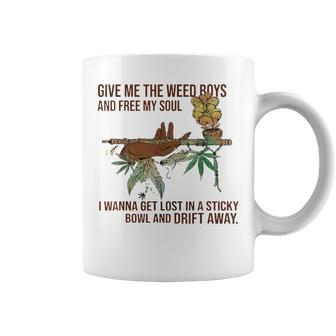 Give Me The Weed Boys And Free My Soul Weed Funny Gifts Coffee Mug | Mazezy