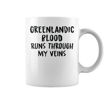 Greenlandic Blood Runs Through My Veins Novelty Word Coffee Mug - Seseable