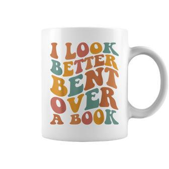 Groovy I Look Better Bent Over A Book Funny Book Readers Coffee Mug | Mazezy