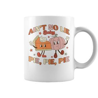 Groovy Thanksgiving Ain't No Lie Baby Pie Pie Pie Thankful Coffee Mug | Mazezy