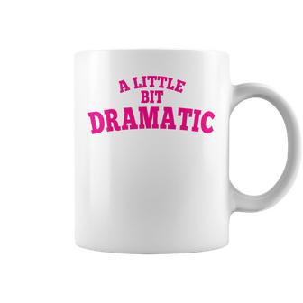 Halloween Queen Girls A Little Bit Dramatic Coffee Mug - Seseable