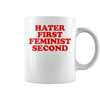 Hater First Feminist Second Funny Feminist Coffee Mug | Mazezy