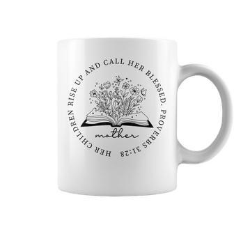 Her Children Rise Up And Call Her Blessed Christian Mom Mama Coffee Mug | Mazezy