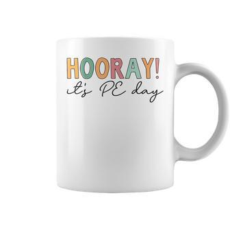 Hooray Its Pe Day Pe Life Physical Education Coffee Mug - Seseable