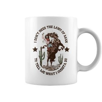 I Dont Need The Laws Of Man To Tell Me What I Ought To Do Coffee Mug | Mazezy