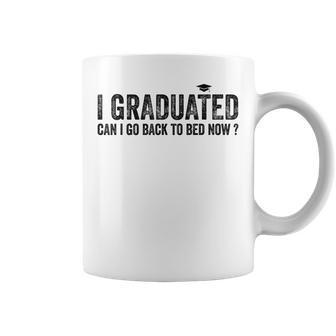 I Graduated Can I Go Back To Bed Now Graduation 2023 Coffee Mug - Seseable