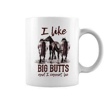 I Like Big Butts And I Cannot Lie Equestrian Themed Gifts Coffee Mug | Mazezy