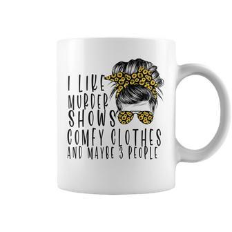I Like Murder Shows Comfys Clothes And Maybe 3 People Coffee Mug | Mazezy