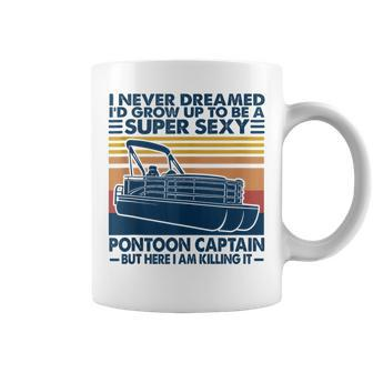 I Never Dreamed Id Grow Up To Be A Pontoon Captain Funny Coffee Mug | Mazezy