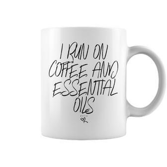 I Run On Coffee And Essential Oils Sarcastic Oil Funny Mom Gift For Womens Coffee Mug | Mazezy