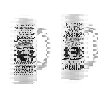 If At First You Dont Succeed Try Doing What Bob Told You Coffee Mug - Monsterry