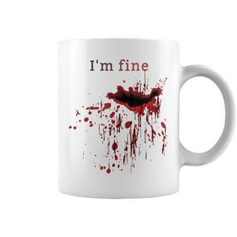 I'm Fine Bloody Wound Bleeding Red Blood Splatter Injury Gag Gag Coffee Mug | Mazezy