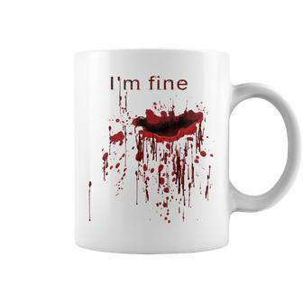 I'm Fine Bloody Wound Blood Splatter Bleeding Injury Joke Bloody Coffee Mug | Mazezy