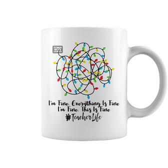 Im Fine Everything Is Fine This Is Fine Teacher Life Gifts For Teacher Funny Gifts Coffee Mug | Mazezy