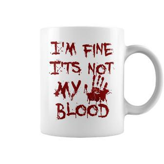 I'm Fine It's Not My Blood Scary Halloween Coffee Mug | Mazezy