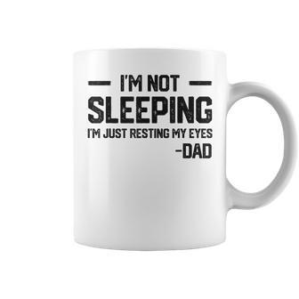 Im Not Sleeping Im Just Resting My Eyes Fathers Day Coffee Mug - Thegiftio UK