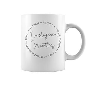 Inclusion Matters With Diversity Empathy And More Gift For Womens Gift For Women Coffee Mug - Thegiftio UK