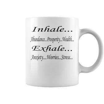 Inhale Abundance Exhale Anxiety Positive Quote Coffee Mug | Mazezy