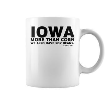 Iowa More Than Corn We Also Have Soy Beans Beans Funny Gifts Coffee Mug | Mazezy