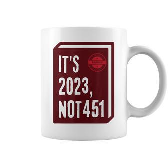Its 2023 Not 451 I Read Banned Books Censorship Reading Coffee Mug | Mazezy