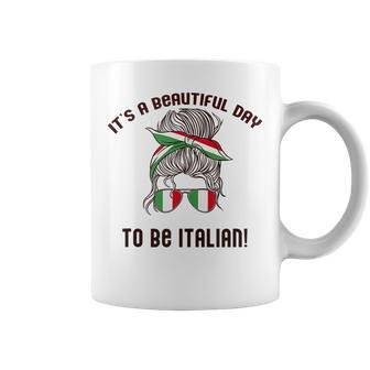 Its A Beautiful Day To Be Italian Woman Italy Flag Meme Coffee Mug | Mazezy