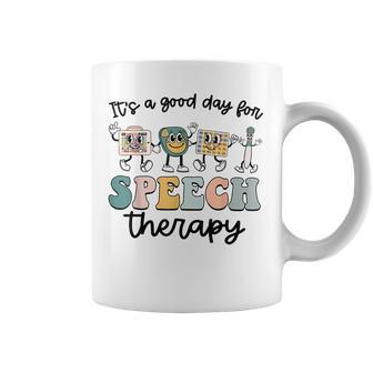 Its A Good Day For Speech Therapy Speech Pathologist Slp Coffee Mug - Monsterry