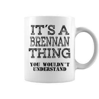 Its A Brennan Thing You Wouldnt Understand Matching Family Coffee Mug - Seseable