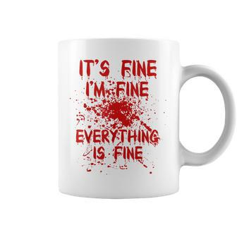 It's Fine I'm Fine Everything Is Fine Bloody Wound Costume Coffee Mug - Thegiftio UK