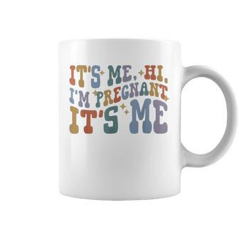 Its Me Hi Im Pregnant Its Me Pregnancy Announcement Mother Coffee Mug - Seseable