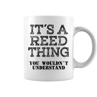 Its A Reed Thing You Wouldnt Understand Matching Family Coffee Mug - Seseable