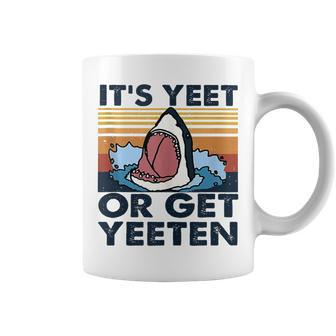 It's Yeet Or Get Yeeten Shark Vintage Coffee Mug | Mazezy