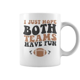 I Just Hope Both Teams Have Fun American Football Coffee Mug | Mazezy