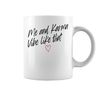 Me And Karma Vibe Like That Cat Lover Coffee Mug - Monsterry UK
