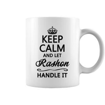 Keep Calm And Let Rashon Handle It | Funny Name Gift IT Funny Gifts Coffee Mug | Mazezy