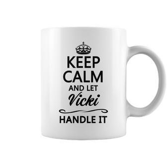 Keep Calm And Let Vicki Handle It | Funny Name Gift Coffee Mug | Mazezy