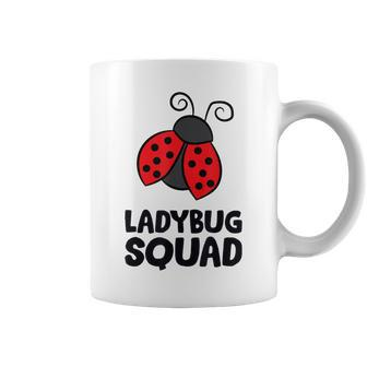 Ladybug Squad Love Ladybugs Team Ladybugs Coffee Mug | Mazezy