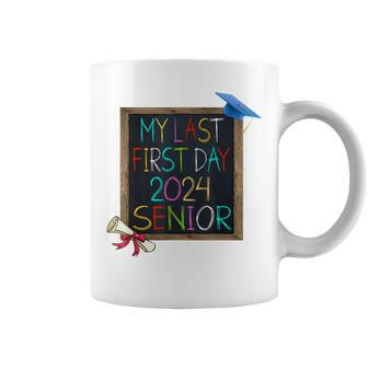 My Last First Day 2024 High School Senior Back To School Coffee Mug - Seseable