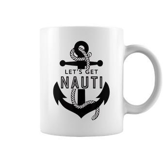 Lets Get Naughty Funny Nautical Sailing Anchor Quote Coffee Mug | Mazezy