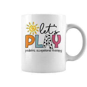 Lets Play Pediatric Occupational Therapy Ot Job Therapist Coffee Mug | Mazezy