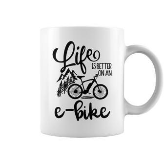 Life Is Better On An Ebike Cool Ebike Design Coffee Mug | Mazezy