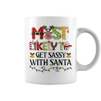 Most Likely To Get Sassy With Santa Christmas Family Xmas Coffee Mug - Thegiftio UK