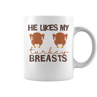 He Likes My Turkey Breasts Couple Matching Thanksgiving Coffee Mug - Seseable