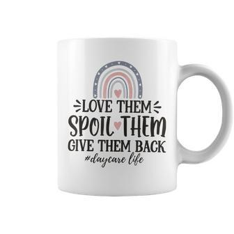 Love Them Spoil Them Give Them Back Daycare Life Rainbow Coffee Mug - Monsterry