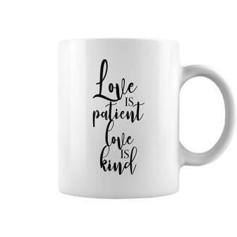 Love Is Patient Love Is Kind Uplifting Slogan Coffee Mug | Mazezy