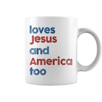 Loves Jesus And America Too God Christian 4Th Of July Coffee Mug - Monsterry UK
