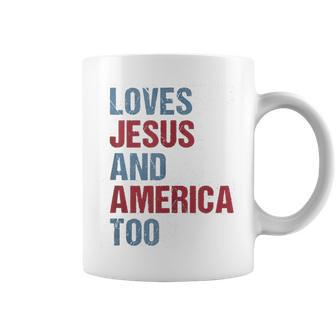 Loves Jesus And America Too Patriotic Christian 4Th Of July Coffee Mug - Seseable