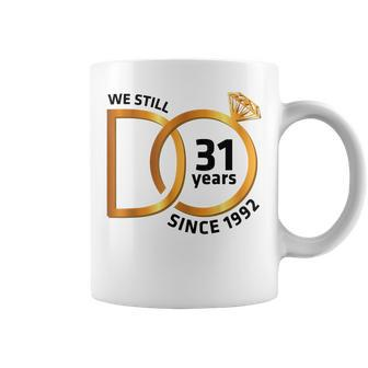 Marriage Memory Wife Husband We Still Do 31 Years Since 1992 Coffee Mug - Seseable