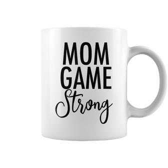 Mom Game Strong Uplifting Parenting Mother Slogan Coffee Mug | Mazezy