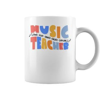 Music Teacher Sing Play Dance Create Explore Back To School Gifts For Teacher Funny Gifts Coffee Mug | Mazezy