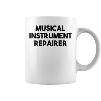 Musical Instrument Repairer Coffee Mug | Mazezy
